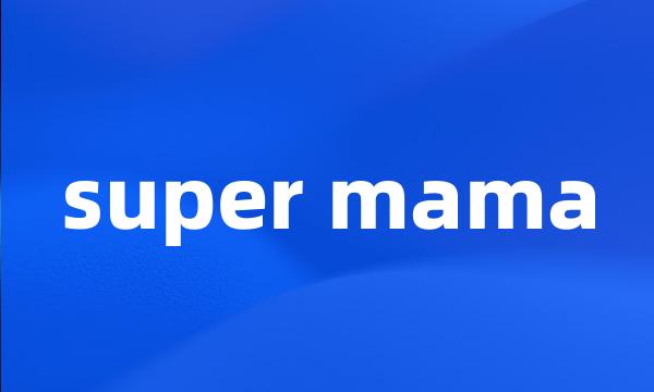 super mama