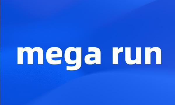 mega run