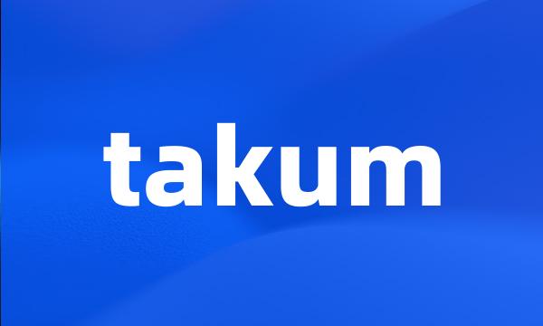 takum