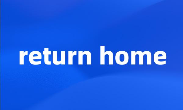 return home