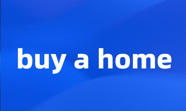 buy a home