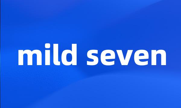 mild seven