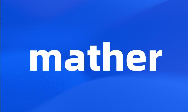 mather