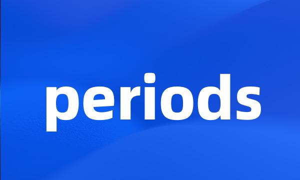 periods