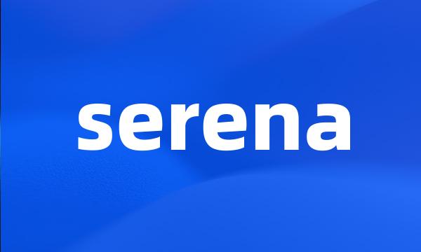 serena