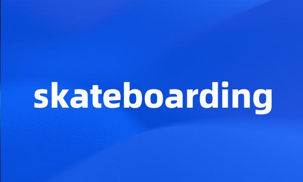 skateboarding