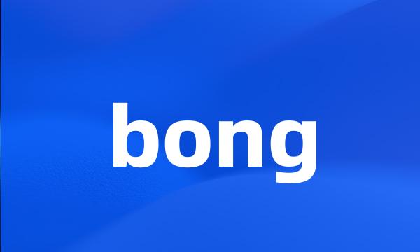 bong