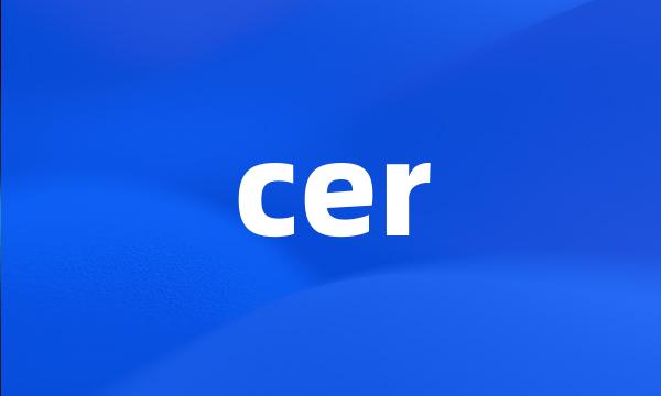 cer