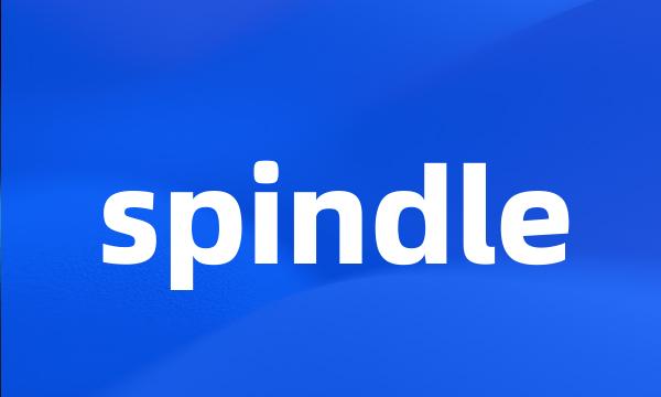 spindle