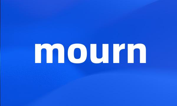 mourn