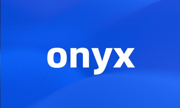 onyx