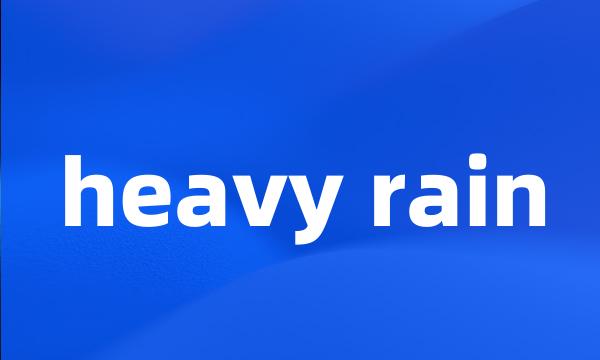 heavy rain