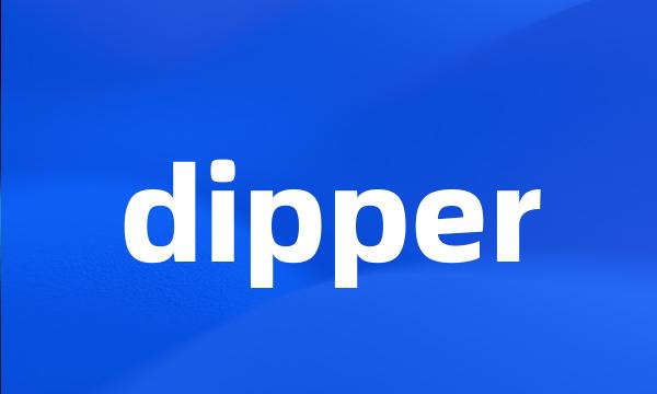 dipper