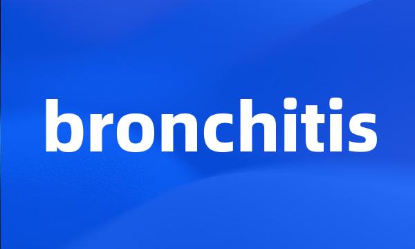 bronchitis