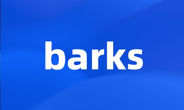 barks