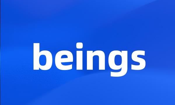 beings