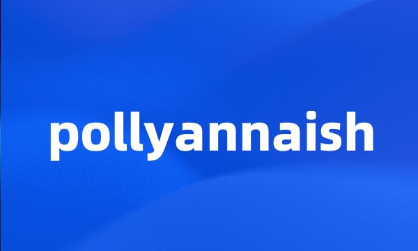 pollyannaish