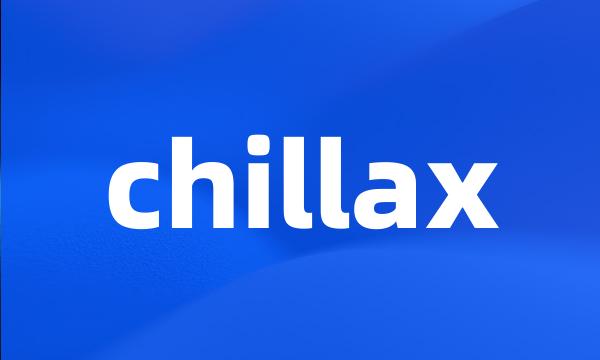 chillax