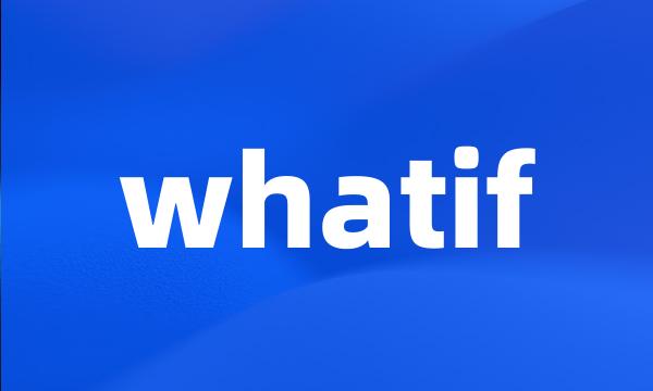 whatif