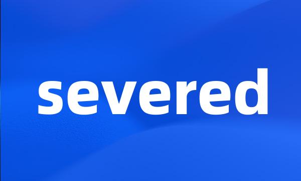 severed