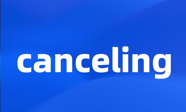 canceling