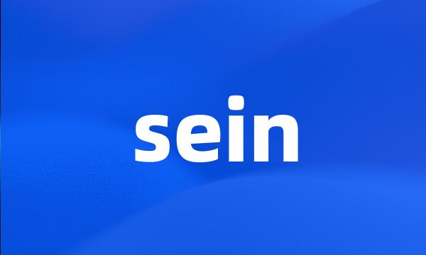 sein