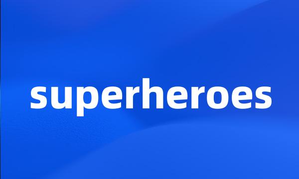 superheroes