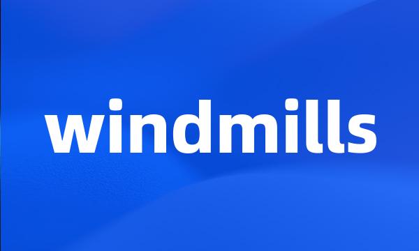 windmills