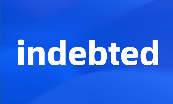 indebted