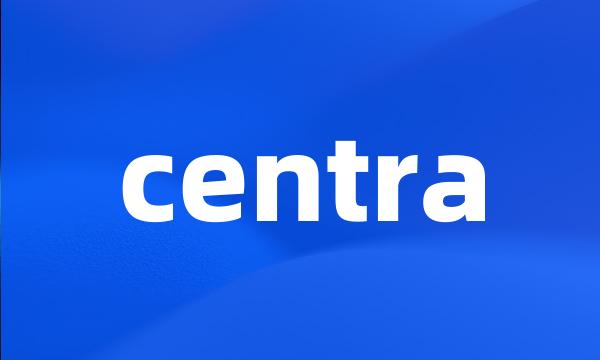 centra