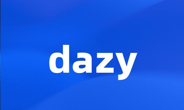 dazy