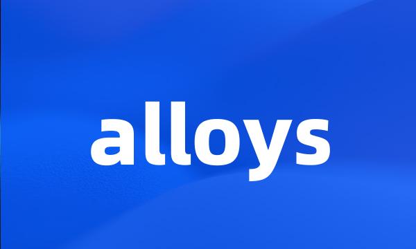 alloys