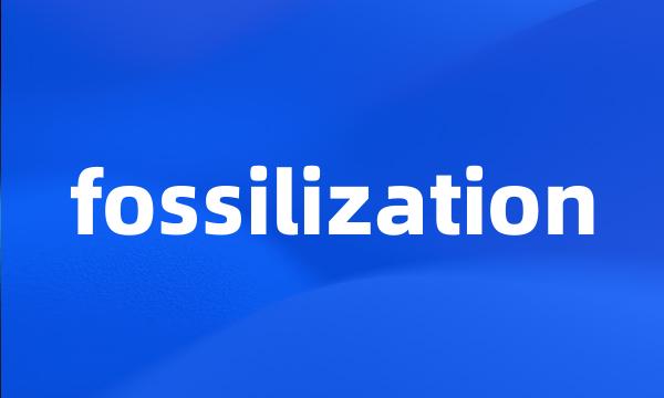 fossilization