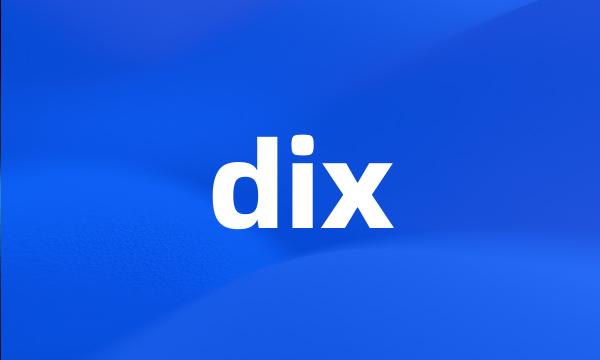 dix