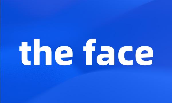 the face