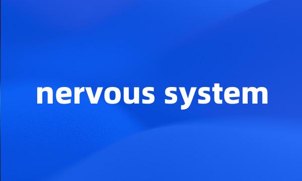 nervous system