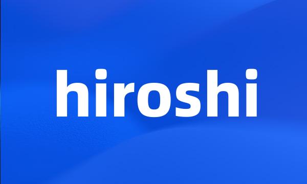 hiroshi