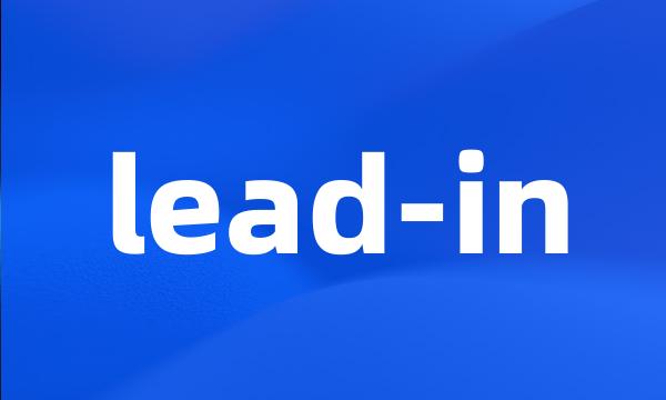 lead-in