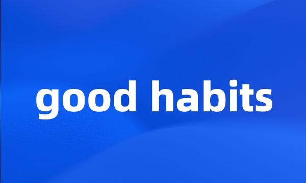 good habits