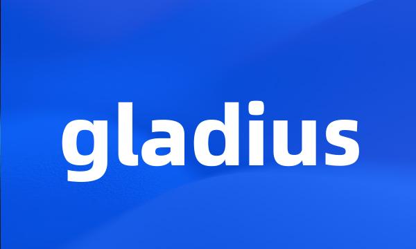 gladius