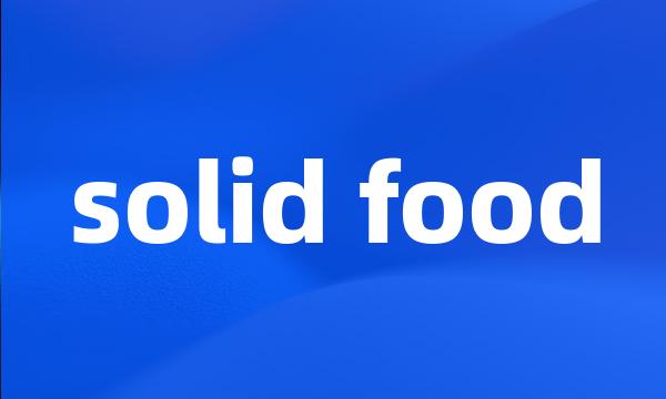 solid food