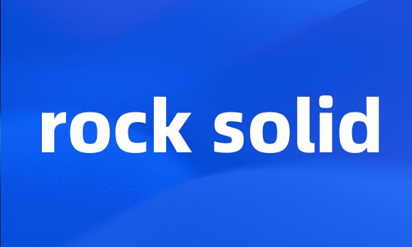 rock solid