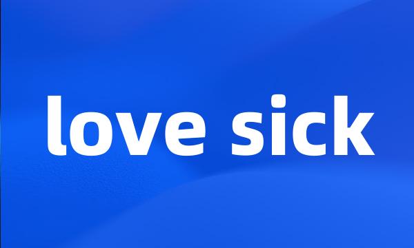 love sick