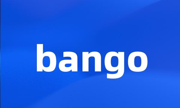 bango