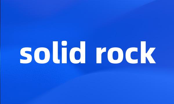 solid rock