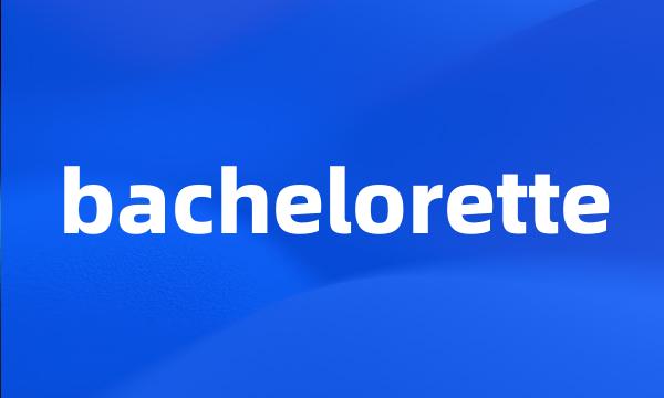 bachelorette