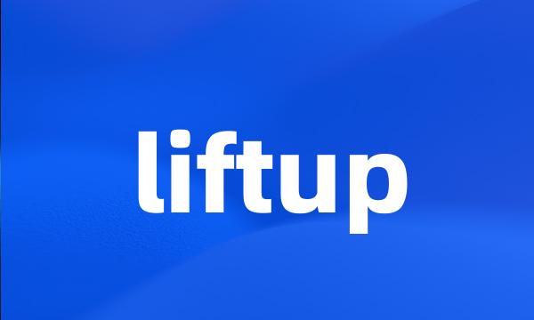 liftup