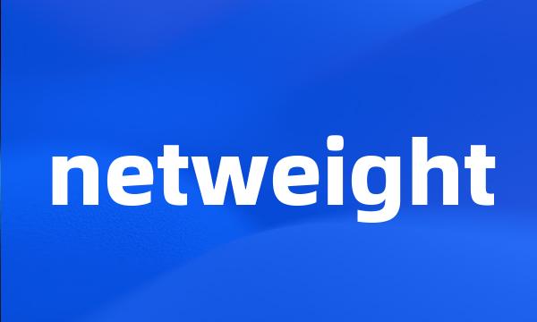 netweight