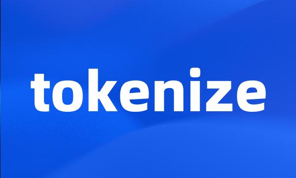 tokenize