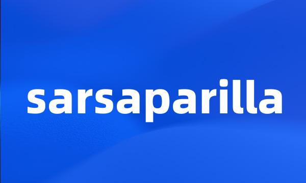 sarsaparilla